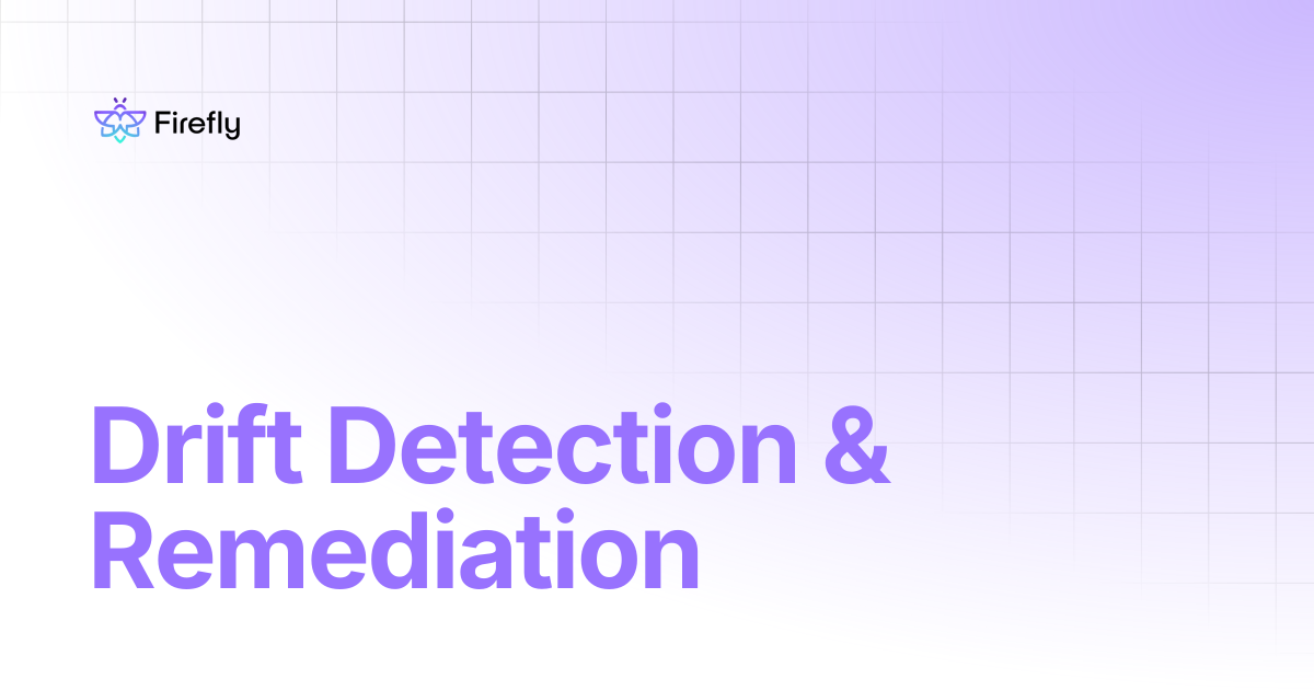 Drift Detection & Remediation | Firefly Docs