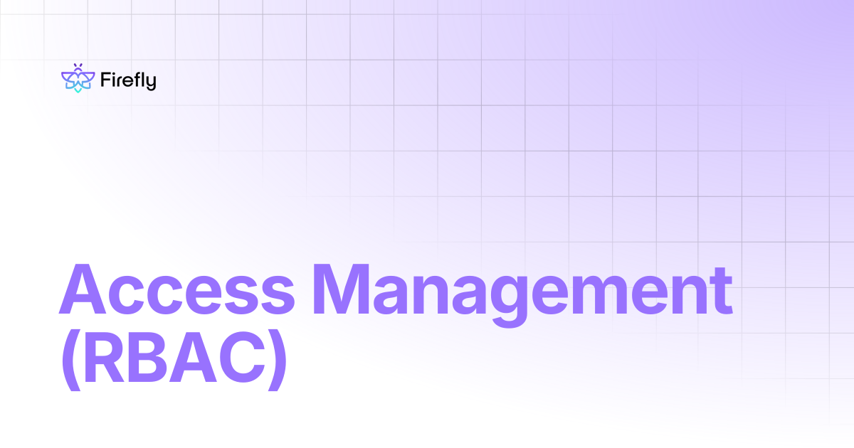 Access Management (RBAC) | Firefly Docs
